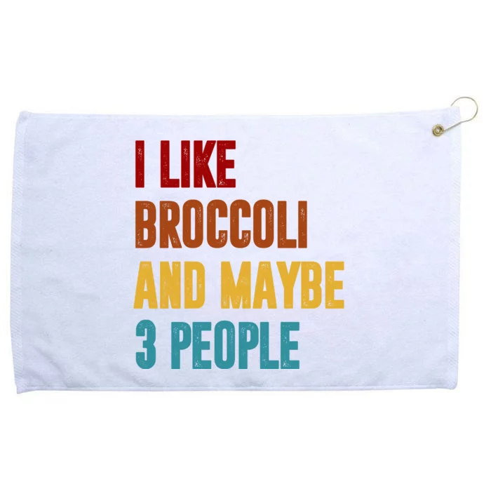 I Like Broccoli And Maybe 3 People Funny Grommeted Golf Towel