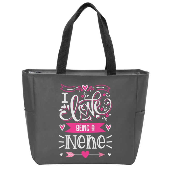 I Love Being A Nene Floral Nene Grandparents Day Gift Zip Tote Bag