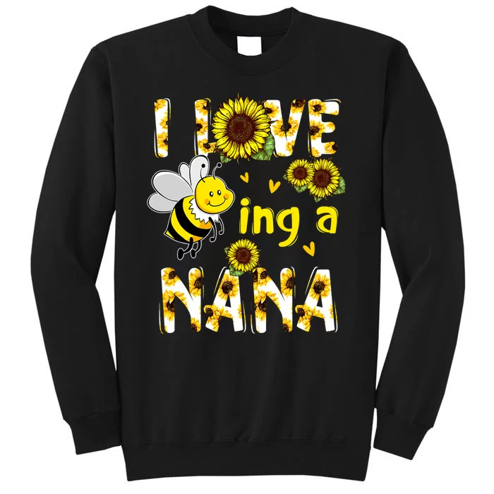 I Love Being A Nana Sunflower Bee Sweatshirt