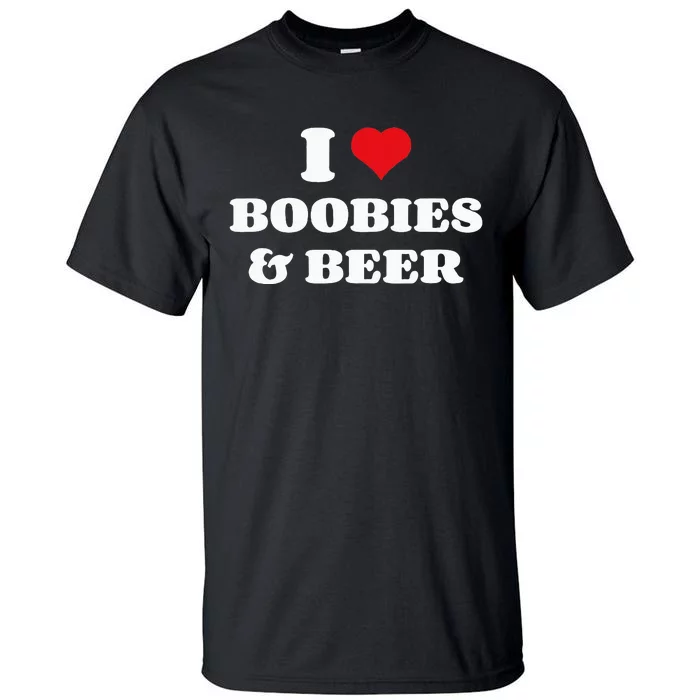 I Love Boobies And Beer Funny Humorous Tall T-Shirt