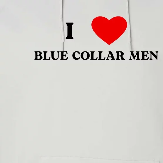 I Love Blue Collar Performance Fleece Hoodie