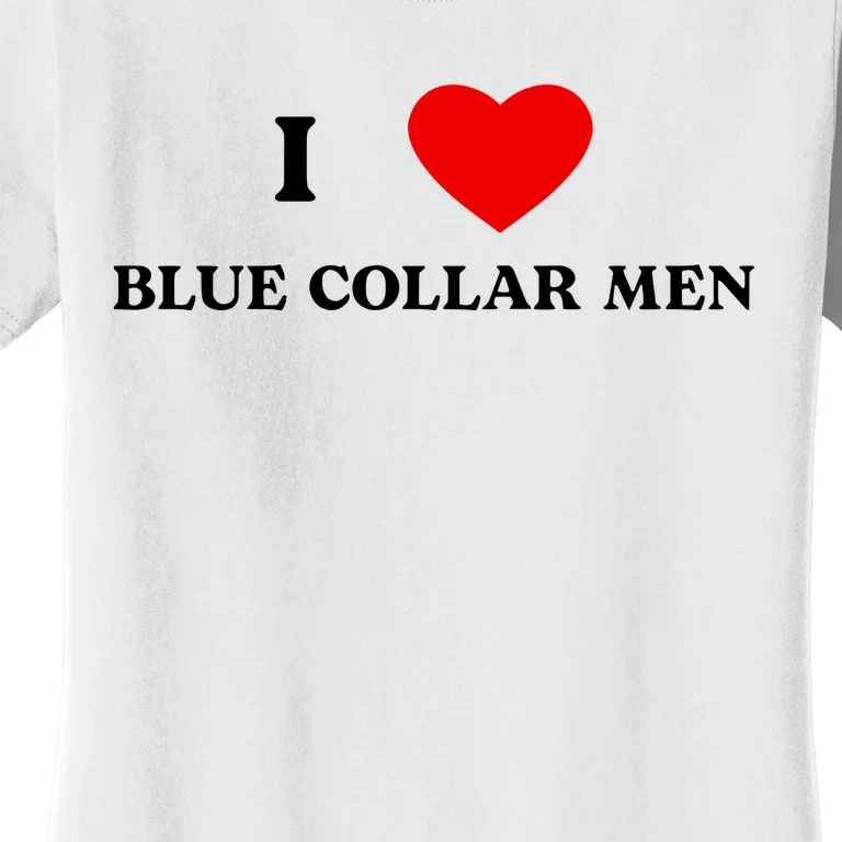 I Love Blue Collar Women's T-Shirt