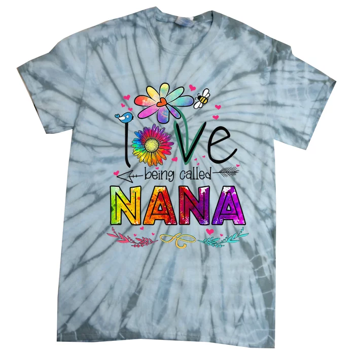 I Love Being Called Nana Daisy Flower Cute Mother's Day Tie-Dye T-Shirt