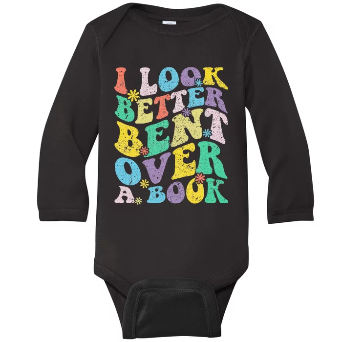 I Look Better Bent Over A Book Groovy Quote Retro Book Lover Baby Long Sleeve Bodysuit