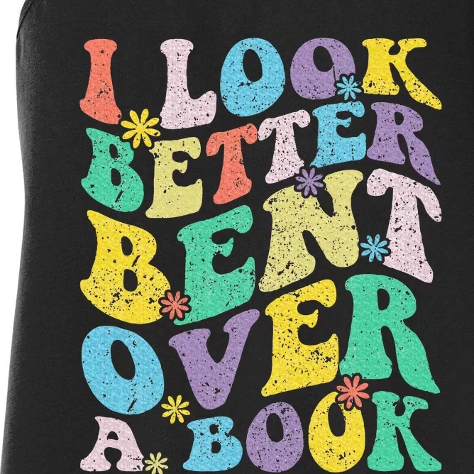 I Look Better Bent Over A Book Groovy Quote Retro Book Lover Women's Racerback Tank