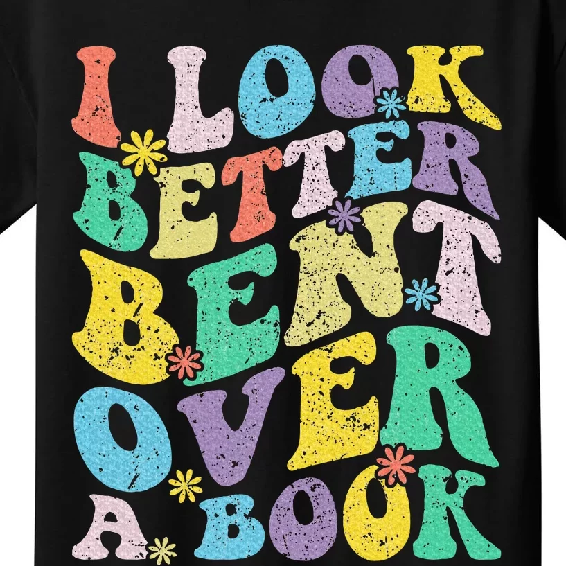 I Look Better Bent Over A Book Groovy Quote Retro Book Lover Kids T-Shirt