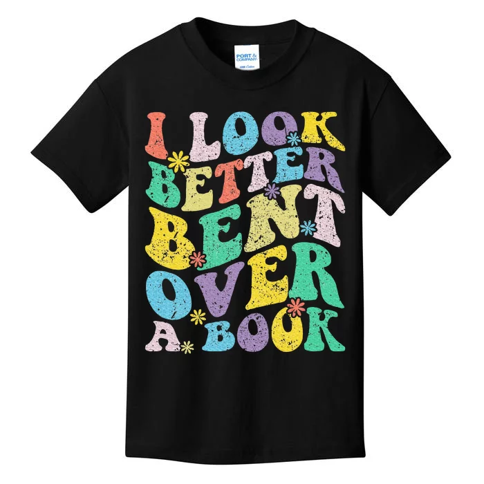 I Look Better Bent Over A Book Groovy Quote Retro Book Lover Kids T-Shirt