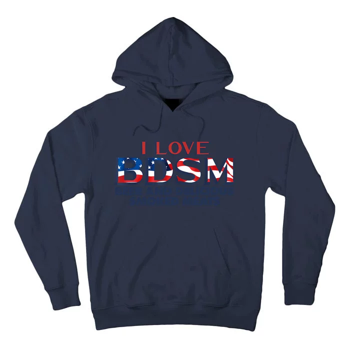 I Love BDSM Beers And Delicious Smoked Meats 4th Of July Tall Hoodie