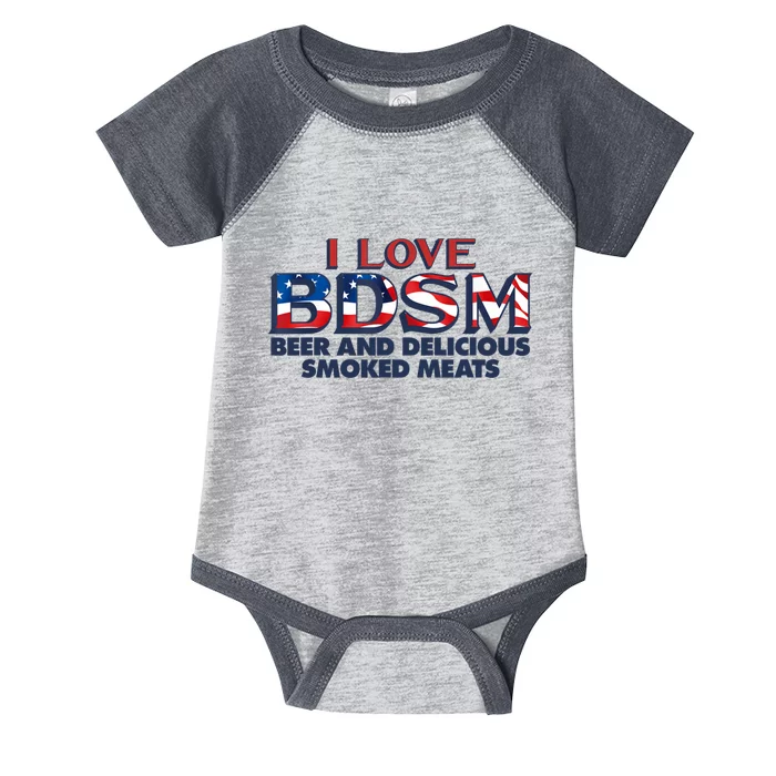 I Love BDSM Beers And Delicious Smoked Meats 4th Of July Infant Baby Jersey Bodysuit