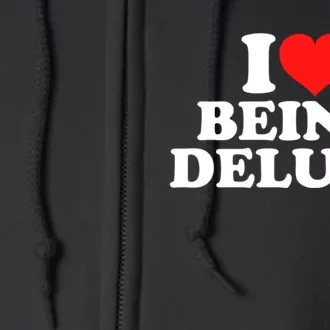 I Love Being Delulu Full Zip Hoodie