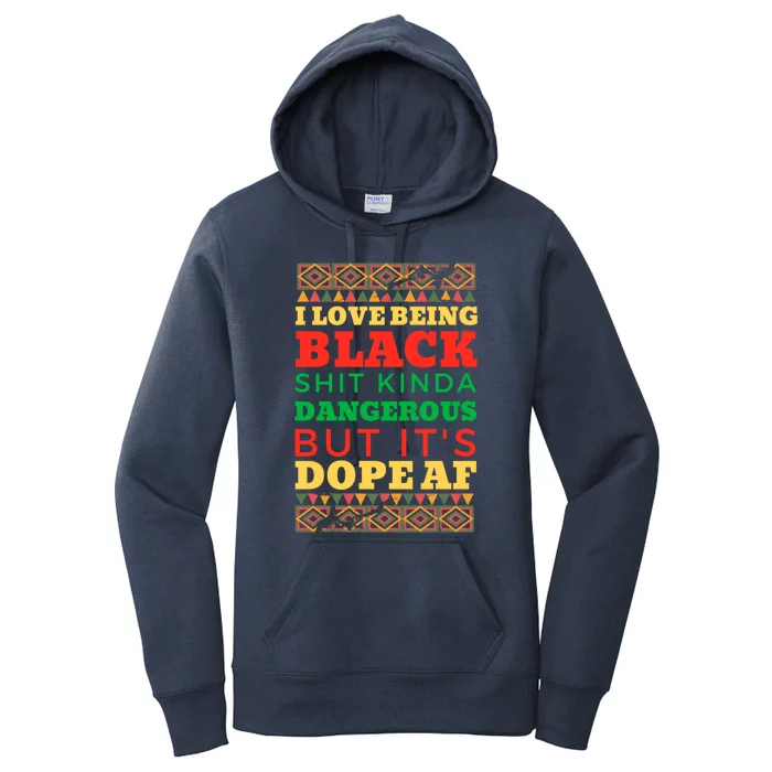 I Love Being Black Kinda Dangerous But It’s Dope Cute Gift Women's Pullover Hoodie