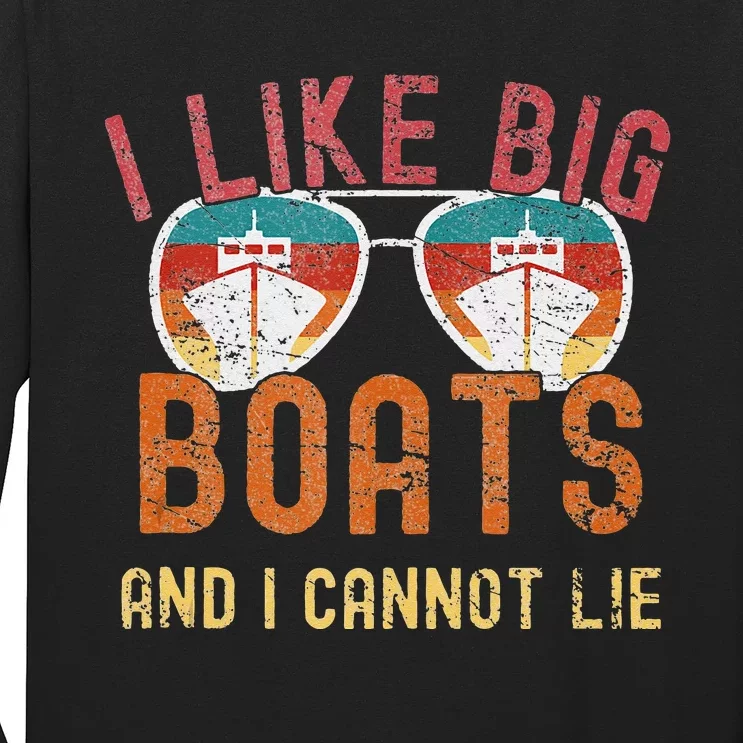 I Like Big Boats And I Cannot Lie Yacht Boating Funny Cruise Long Sleeve Shirt