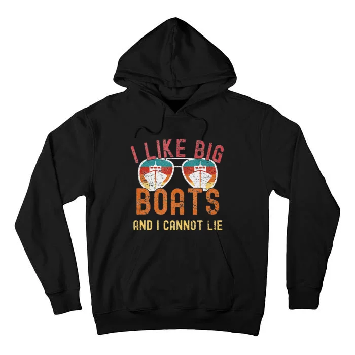 I Like Big Boats And I Cannot Lie Yacht Boating Funny Cruise Tall Hoodie