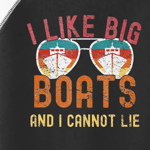 I Like Big Boats And I Cannot Lie Yacht Boating Funny Cruise Toddler Fine Jersey T-Shirt