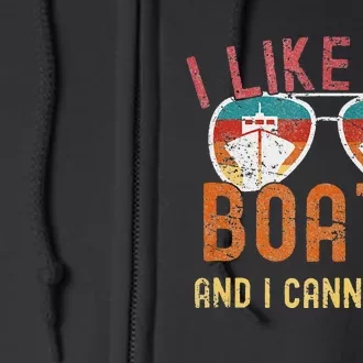 I Like Big Boats And I Cannot Lie Yacht Boating Funny Cruise Full Zip Hoodie