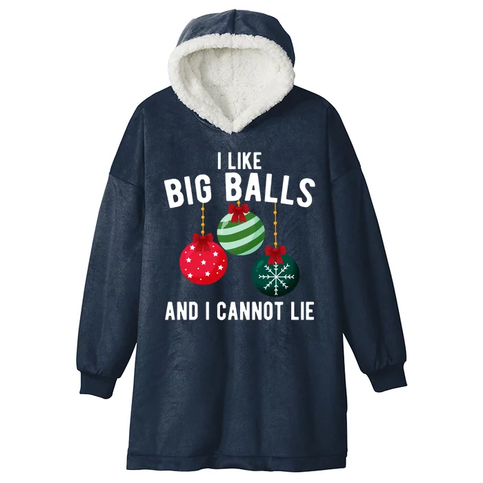 I Like Big Balls And I Cannot Lie Funny Christmas Hooded Wearable Blanket