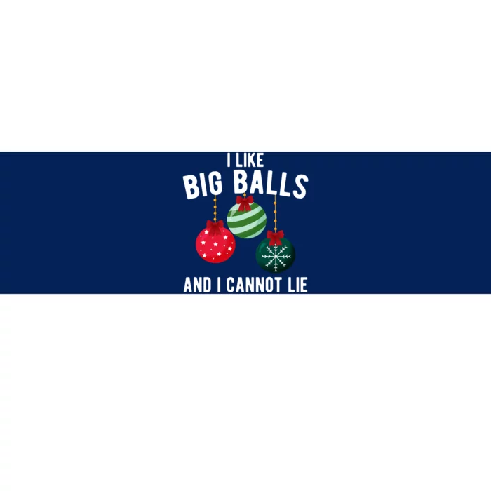 I Like Big Balls And I Cannot Lie Funny Christmas Bumper Sticker