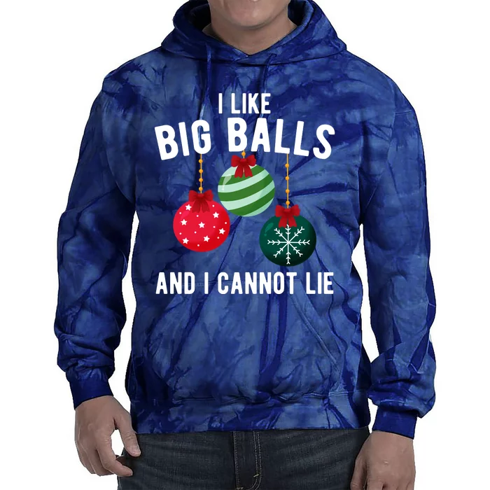 I Like Big Balls And I Cannot Lie Funny Christmas Tie Dye Hoodie