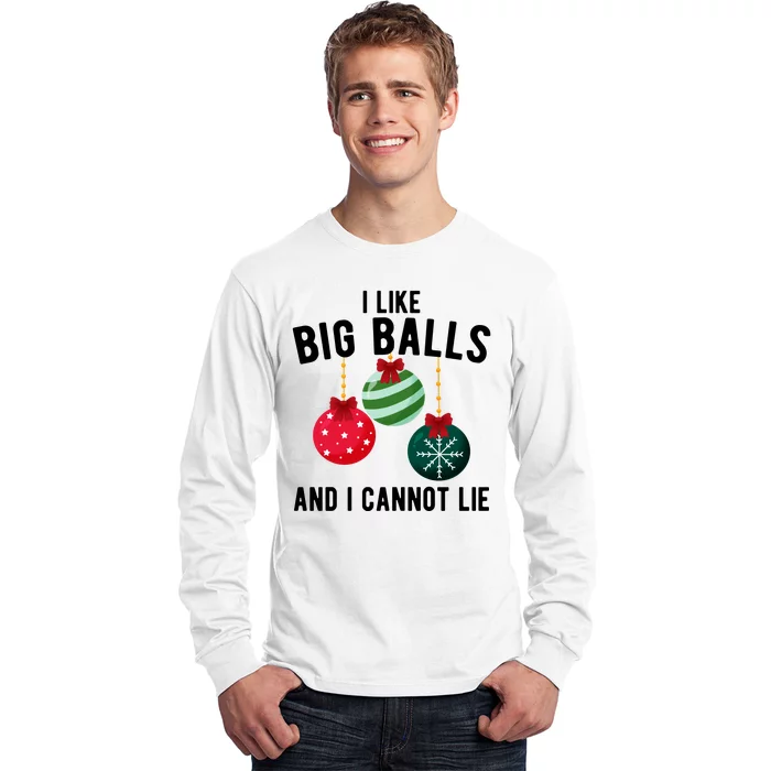 I Like Big Balls And I Cannot Lie Funny Christmas Long Sleeve Shirt