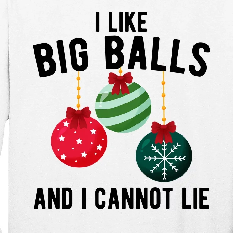 I Like Big Balls And I Cannot Lie Funny Christmas Long Sleeve Shirt