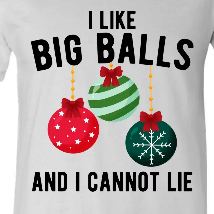 I Like Big Balls And I Cannot Lie Funny Christmas V-Neck T-Shirt