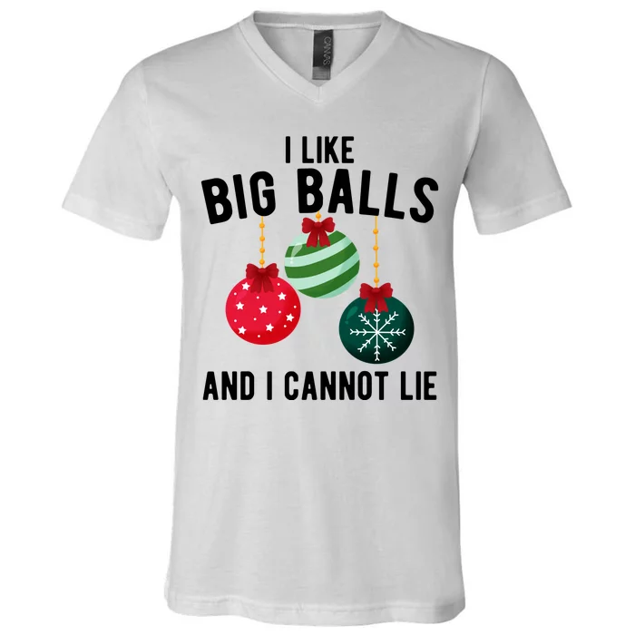 I Like Big Balls And I Cannot Lie Funny Christmas V-Neck T-Shirt