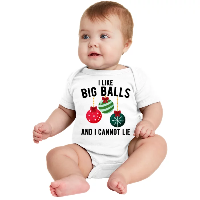 I Like Big Balls And I Cannot Lie Funny Christmas Baby Bodysuit