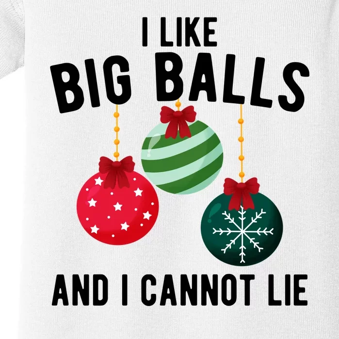 I Like Big Balls And I Cannot Lie Funny Christmas Baby Bodysuit