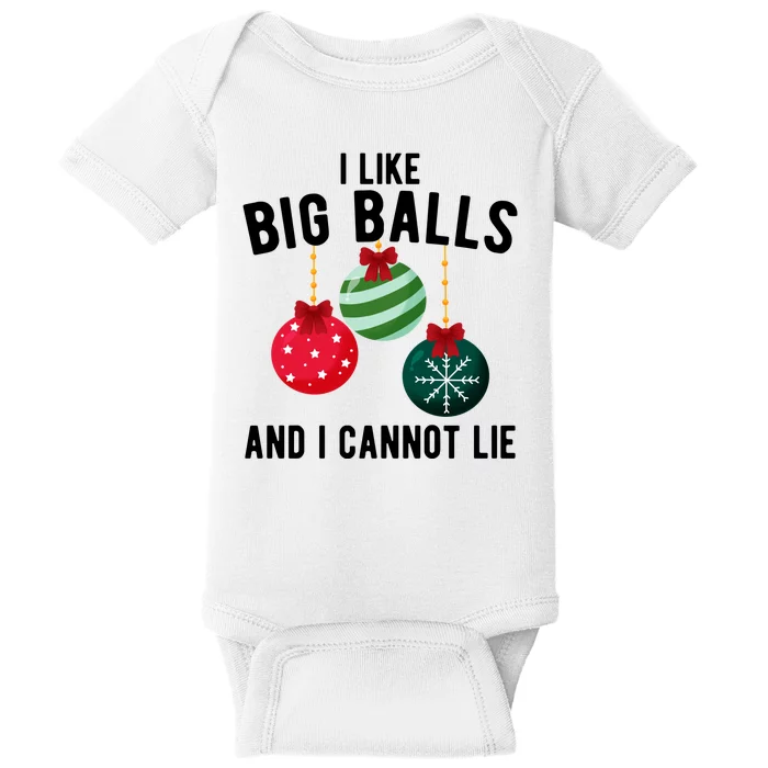 I Like Big Balls And I Cannot Lie Funny Christmas Baby Bodysuit