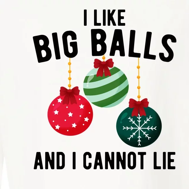 I Like Big Balls And I Cannot Lie Funny Christmas Cropped Pullover Crew