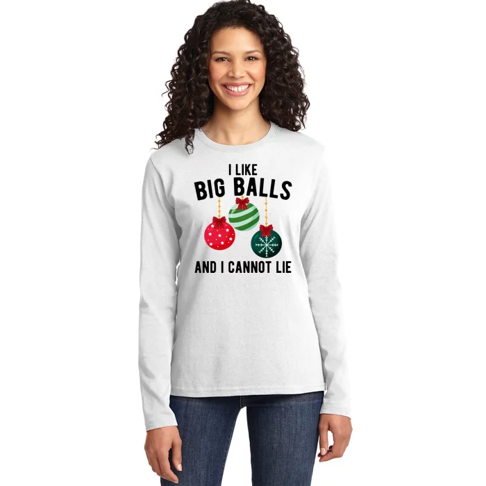 I Like Big Balls And I Cannot Lie Funny Christmas Ladies Long Sleeve Shirt