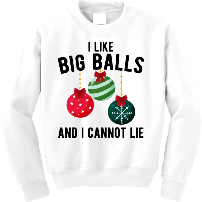 I Like Big Balls And I Cannot Lie Funny Christmas Kids Sweatshirt