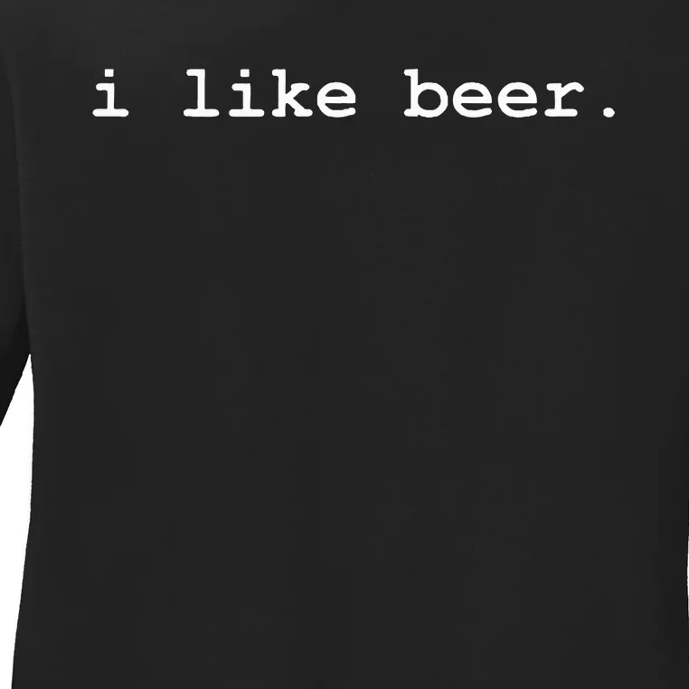 I Like Beer Minimalist Funny Drinking Ladies Long Sleeve Shirt