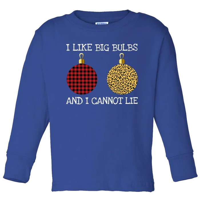 I Like Big Bulbs And I Can Not Lie Funny Breasts Christmas Gift Toddler Long Sleeve Shirt