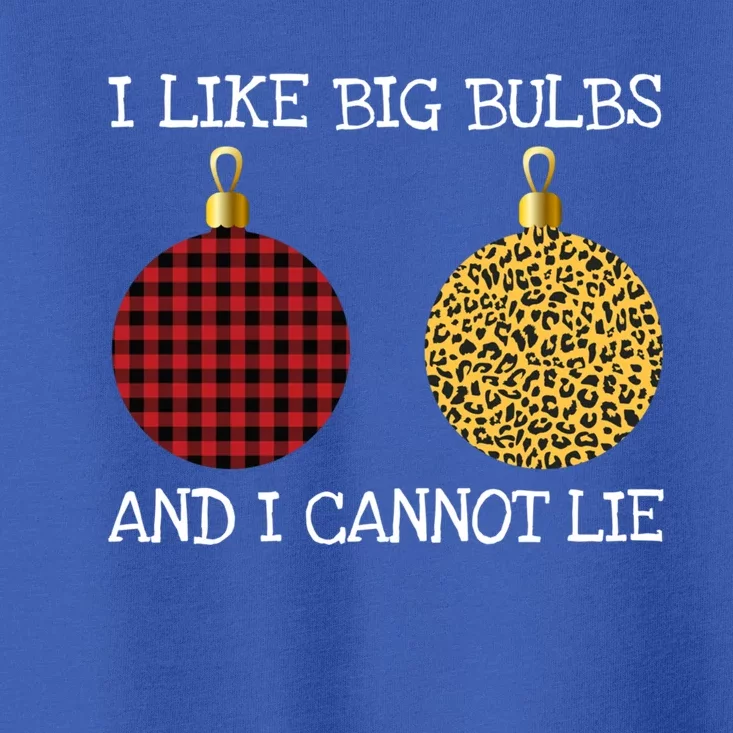 I Like Big Bulbs And I Can Not Lie Funny Breasts Christmas Gift Toddler T-Shirt