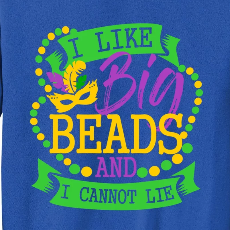 I Like Big Beads And I Cannot Lie Mardi Gras Party Gift Sweatshirt