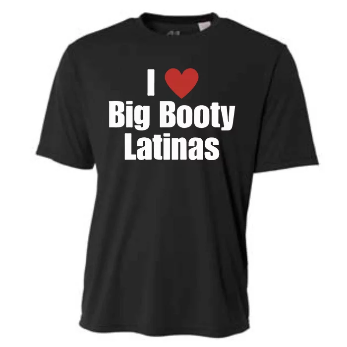 I Love Big Booty Latinas I Heart Big Booty Latinas Cooling Performance Crew T-Shirt