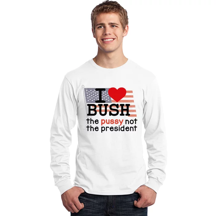 I Love Bush Long Sleeve Shirt