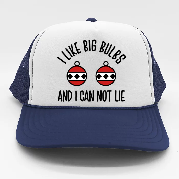 I Like Big Bulbs And I Can Not Lie Funny Christmas Balls Gift Trucker Hat