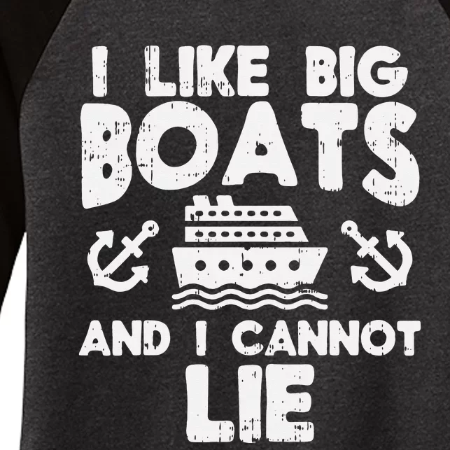 I Like Big Boats Cannot Lie Funny Cruise Ship Women's Tri-Blend 3/4-Sleeve Raglan Shirt