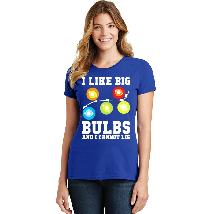 I Like Big Bulbs And I Cannot Lie Naughty Christmas Lights Cute Gift Women's T-Shirt