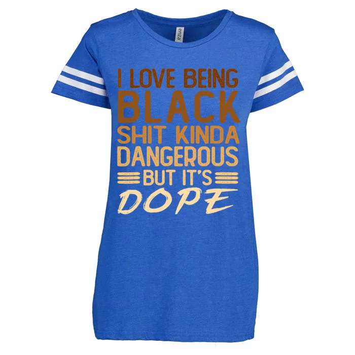 I Love Being Black Shit Kinda Dangerous But It's Dope Retro Enza Ladies Jersey Football T-Shirt