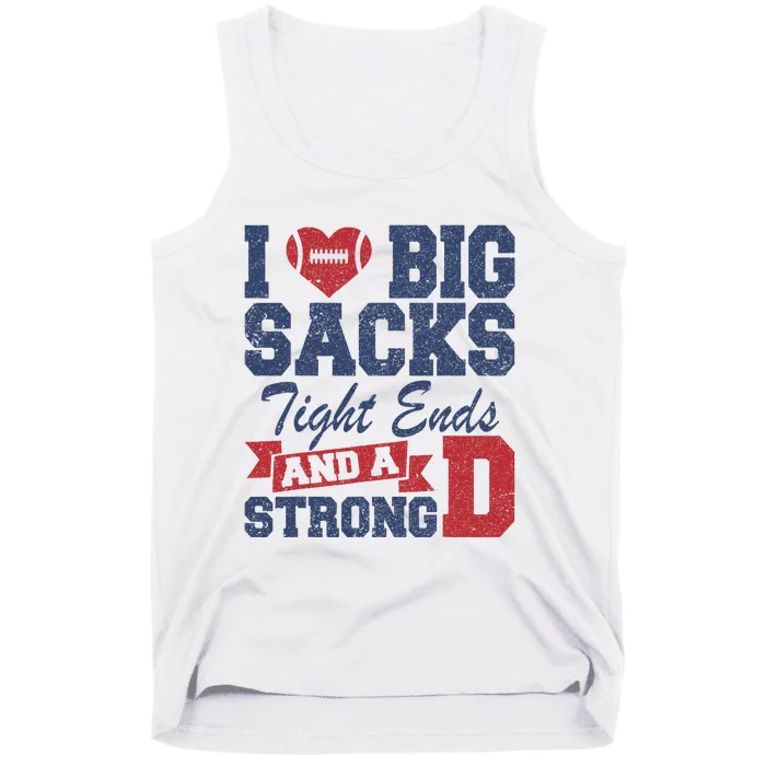 I Love Big Sacks Tight Ends And A Strong Tank Top