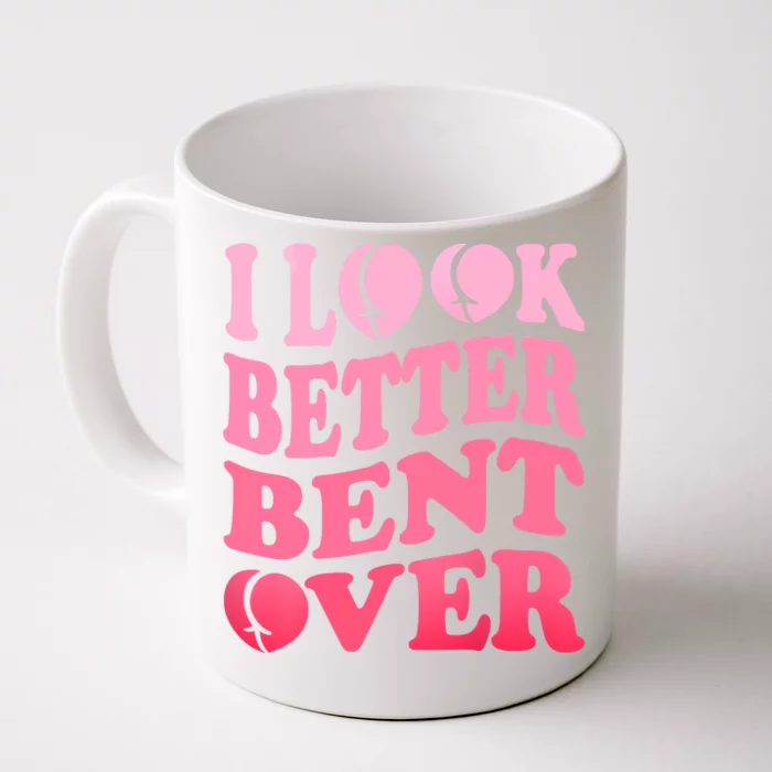 I Look Better Bent Over Peach Booty Funny Groovy Front & Back Coffee Mug