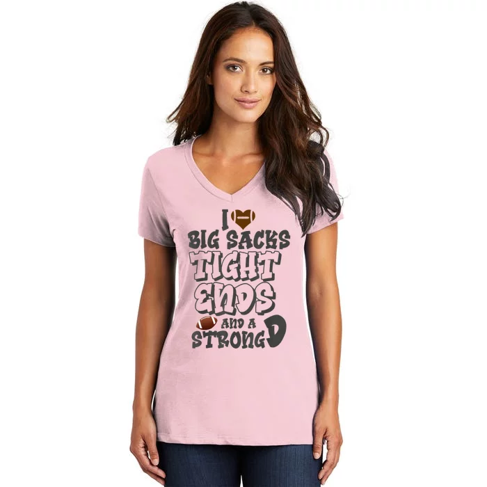 I Love Big Sacks Tight Ends And A Strong D Funny Football Women's V-Neck T-Shirt