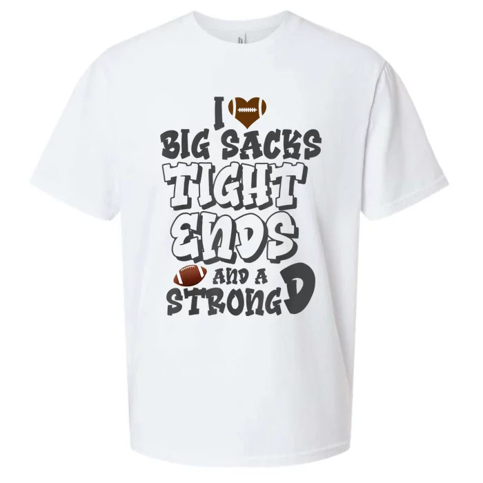 I Love Big Sacks Tight Ends And A Strong D Funny Football Sueded Cloud Jersey T-Shirt