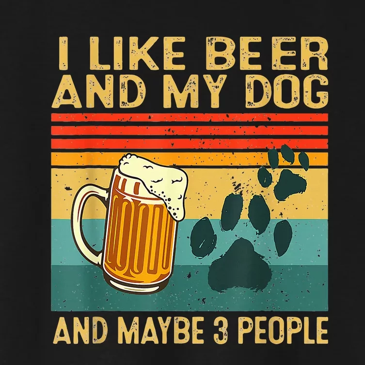 I Like Beer My Dog And Maybe 3 People Funny Dog Lover Women's Crop Top Tee