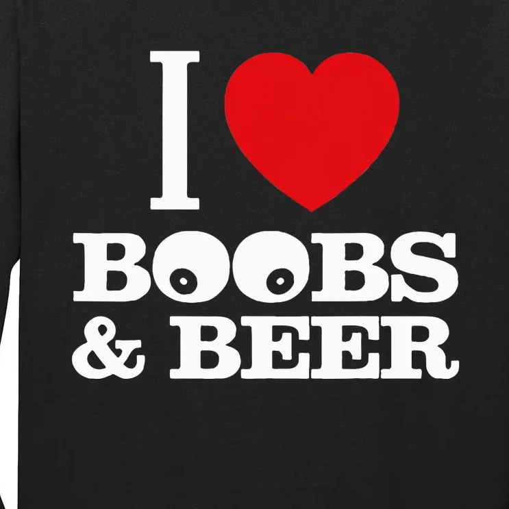 I Love Boobs And Beer Tall Long Sleeve T-Shirt