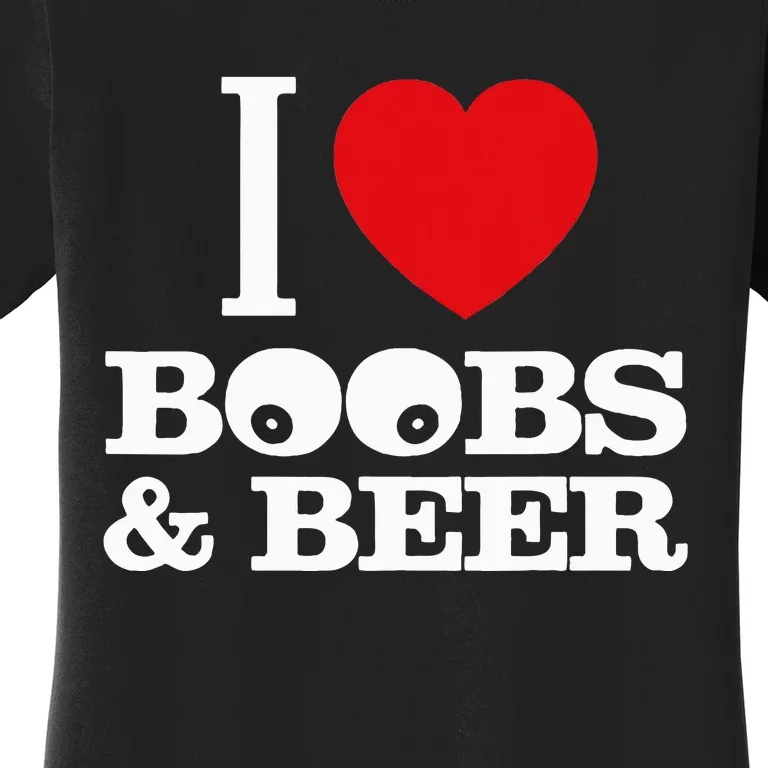 I Love Boobs And Beer Women's T-Shirt