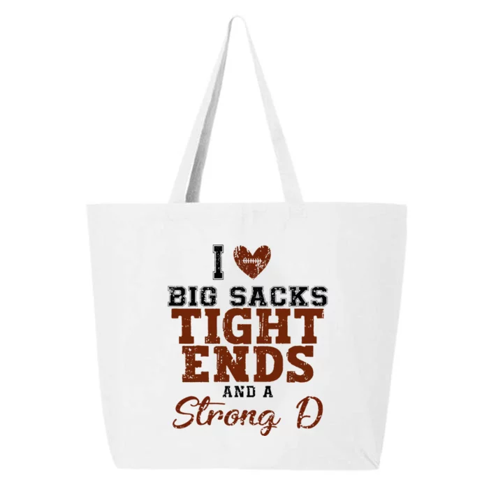 I Love Big Sacks Tight Ends And A Strong D 25L Jumbo Tote